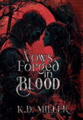 Okładka książki Vows Forged in Blood K.D. Miller