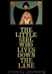 Okładka książki The little girl who lives down the lane Laird Koenig