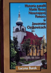 Okładka książki Historia parafii Matki Bożej Nieustającej Pomocy w Jaworznie Ciężkowicach