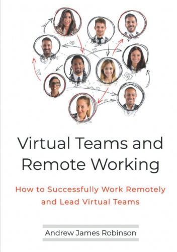 Virtual Teams and Remote Working: How to Successfully Work Remotely and ...