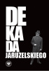 Okładka książki Dekada Jaruzelskiego. Z historii politycznej PRL 1980–1989/90 Witold Bagieński,&nbsp;Sebastian Drabik,&nbsp;Antoni Dudek,&nbsp;Przemysław Gasztold Seń,&nbsp;Jacek Jędrysiak,&nbsp;Marek Kornat,&nbsp;Tomasz Kozłowski,&nbsp;Tomasz Krok,&nbsp;Rafał Łatka,&nbsp;Tomasz Leszkowicz,&nbsp;Sebastian Ligarski,&nbsp;Krzysztof Madej,&nbsp;Grzegorz Majchrzak,&nbsp;Tomasz Pączek,&nbsp;Patryk Pleskot,&nbsp;Michał Przeperski,&nbsp;Tadeusz Ruzikowski,&nbsp;Robert Spałek,&nbsp;Jakub Szumski,&nbsp;Daniel Wicenty,&nbsp;Grzegorz Wołk,&nbsp;Piotr Zwierzchowski