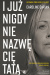 I już nigdy nie nazwę cię tatą. Gdy przemoc farmakochemiczna niszczy rodzinę. Dziennik córki Gisele Pelicot