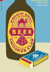 Okładka książki Beer in the snooker club Waguih Ghali
