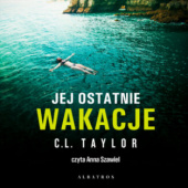 Okładka książki Jej ostatnie wakacje C.L. Taylor