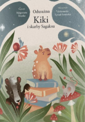 Okładka książki Odważna Kiki i skarby Sagaksu Aleksandra Łysiak-Szumska,&nbsp;Małgorzata Trzaska
