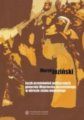 Język przemówień politycznych generała Wojciecha Jaruzelskiego w okresie stanu wojennego