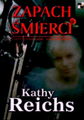 Okładka książki Zapach śmierci Kathy Reichs