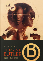 Okładka książki Dzikie Nasienie Octavia E. Butler