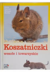 Okładka książki Koszatniczki wesołe i towarzyskie Michael Mettler,&nbsp;Anna Sporon