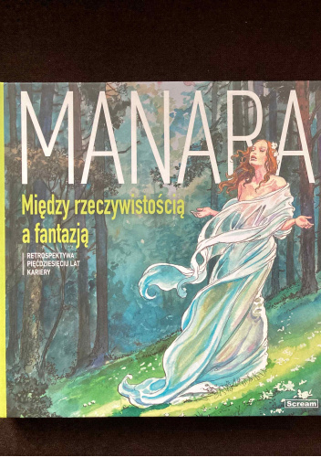 Manara. Między rzeczywistością a fantazją