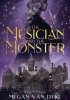 Okładka książki The Musician and the Monster Megan Van Dyke