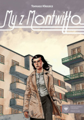 Okładka książki My z Montwiłła Tomasz Kleszcz