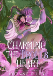 Okładka książki Charming the Troll's Heart autora Lyonne Riley, 
