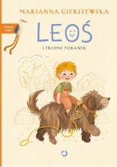 Okładka książki Leoś i trudny poranek Marianna Gierszewska,&nbsp;Aleksandra Szwajda