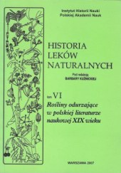 Okładka książki Rośliny odurzające w polskiej literaturze naukowej XIX wieku Piotr Klepacki, Krzysztof Kmieć, Barbara Kuźnicka, Anna Spólnik, Elżbieta Szot-Radziszewska, Anna Trojanowska, Beata Wysakowska