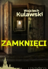 Okładka książki Zamknięci autora Wojciech Kulawski, 9789180190022