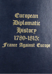 Okładka książki European diplomatic history, 1789-1815: France against Europe Steven T. Ross