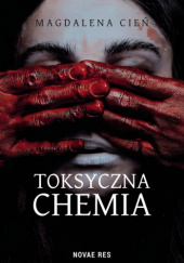 Okładka książki Toksyczna chemia autora Magdalena Cień, 9788383737126