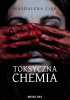 Okładka książki Toksyczna chemia Magdalena Cień
