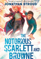 Okładka książki The Notorious Scarlett and Browne Jonathan Stroud