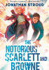 Okładka książki The Notorious Scarlett and Browne Jonathan Stroud