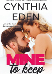 Okładka książki Mine To Keep Cynthia Eden