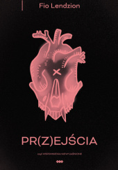 Pr(z)ejścia, czyli wspomnienia niewyjaśnione