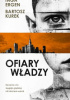Okładka książki Ofiary władzy Inga Ergen,&nbsp;Bartosz Kurek