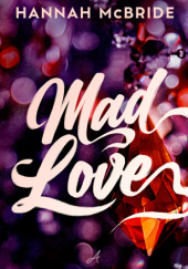 Okładka książki Mad Love Hannah McBride