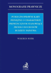 Publicznoprawne kary pieniężne o charakterze prewencyjnym stanowiące źródło dochodów budżetu państwa
