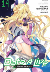 Okładka książki Date A Live, Vol. 14 (light novel) Koushi Tachibana,&nbsp;Tsunako
