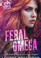 Okładka książki Feral Omega Lenore Rosewood