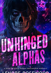 Okładka książki Unhinged Alphas Lenore Rosewood