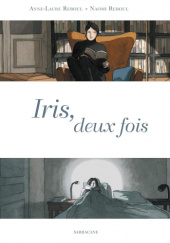 Okładka książki Iris, deux fois Anne-Laure Reboul,&nbsp;Naomi Reboul