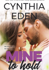Okładka książki Mine To Hold Cynthia Eden