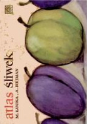 Okładka książki Atlas śliwek Maria Łucka,&nbsp;Aleksander Rejman,&nbsp;Adam Werka