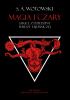 Okładka książki Magia i czary. Szkice z dziedziny wiedzy tajemniczej Stanisław Antoni Wotowski