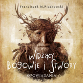 Okładka książki Widzący. Bogowie i stwory. Opowiadania Franciszek M. Piątkowski