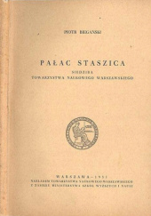 Okładka książki Pałac Staszica. Siedziba Towarzystwa Naukowego Warszawskiego Piotr Biegański
