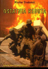 Okładka książki Ostatnia reduta Wiesław Stradomski