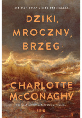 Dziki, mroczny brzeg - Charlotte McConaghy