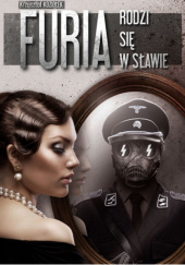 Okładka książki Furia rodzi się w Sławie Krzysztof Koziołek