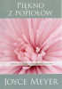 Okładka książki Piękno z popiołów Joyce Meyer