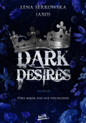 Okładka książki Dark desires Lena Serkowska