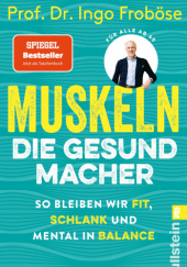 Okładka książki Muskeln - die Gesundmacher Ingo Frobose