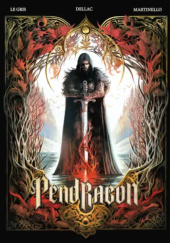 Okładka książki Pendragon Jérôme Le Gris, Paolo Martinello
