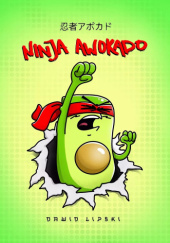 Okładka książki Ninja Awokado Dawid Lipski