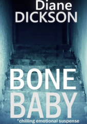 Okładka książki Bone Baby Diane M. Dickson