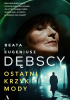 Okładka książki Ostatni krzyk mody Beata Dębska,&nbsp;Eugeniusz Dębski