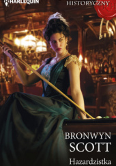 Okładka książki Hazardzistka Bronwyn Scott